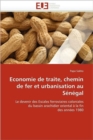 Image for Economie de Traite, Chemin de Fer Et Urbanisation Au S n gal