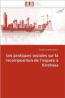 Image for Les Pratiques Sociales Sur La Recomposition de l&#39;&#39;espace   Kinshasa