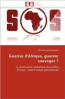 Image for Guerres d&#39;Afrique, Guerres Sauvages ?
