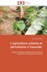 Image for L agriculture urbaine et periurbaine a yaounde