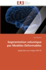 Image for Segmentation volumique par modeles deformables