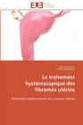 Image for Le traitement hysteroscopique des fibromes uterins