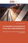 Image for La Troisi me Francophonie   l&#39; re de la Mondialisation