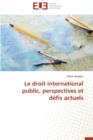 Image for Le Droit International Public, Perspectives Et D fis Actuels