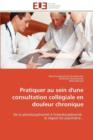 Image for Pratiquer Au Sein d&#39;Une Consultation Coll giale En Douleur Chronique