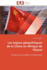Image for Les Enjeux G opolitiques de la Chine En Afrique de l&#39;Ouest