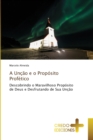 Image for A Uncao e o Proposito Profetico