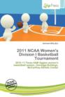 Image for 2011 NCAA Women&#39;s Division I Basketball Tournament