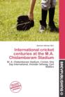 Image for International Cricket Centuries at the M.A. Chidambaram Stadium
