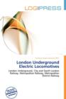 Image for London Underground Electric Locomotives