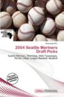 Image for 2004 Seattle Mariners Draft Picks
