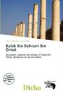 Image for Balak Ibn Bahram Ibn Ortok