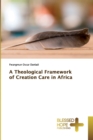 Image for A Theological Framework of Creation Care in Africa
