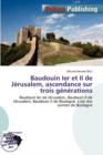 Image for Baudouin Ier Et II de J Rusalem, Ascendance Sur Trois G N Rations