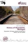 Image for History of Wyandotte, Michigan