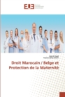 Image for Droit Marocain / Belge et Protection de la Maternite