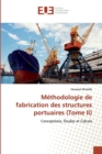 Image for Methodologie de fabrication des structures portuaires (Tome II)