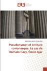 Image for Pseudonymat et ecriture romanesque. Le cas de Romain Gary /Emile Ajar
