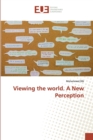 Image for Viewing the world. A New Perception