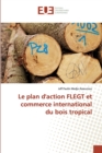 Image for Le plan d&#39;action FLEGT et commerce international du bois tropical
