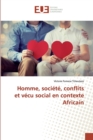 Image for Homme, societe, conflits et vecu social en contexte Africain