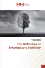 Image for The Difficulties of Emancipatory Sociology