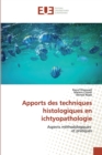 Image for Apports des techniques histologiques en ichtyopathologie