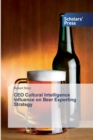 Image for CEO Cultural Intelligence Influence on Beer Exporting Strategy