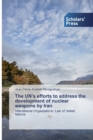 Image for The UN&#39;s efforts to address the development of nuclear weapons by Iran