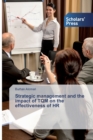 Image for Strategic management and the impact of TQM on the effectiveness of HR