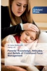 Image for Parents&#39; Knowledge, Attitudes, and Beliefs of Childhood Fever Management