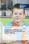 Image for Knowledge, attitudes and practices of food handlers on school feeding