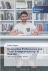 Image for Competitive Performance and Youth Entrepreneurship in Rwanda