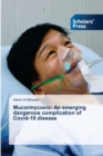 Image for Mucormycosis : An emerging dangerous complication of Covid-19 disease