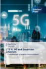 Image for LTE A, 5G and Broadcast Channels