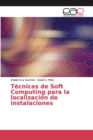 Image for Tecnicas de Soft Computing para la localizacion de instalaciones