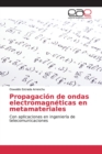 Image for Propagacion de ondas electromagneticas en metamateriales