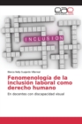 Image for Fenomenologia de la inclusion laboral como derecho humano