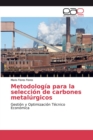 Image for Metodologia para la seleccion de carbones metalurgicos