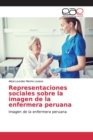 Image for Representaciones sociales sobre la imagen de la enfermera peruana
