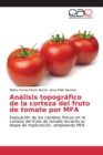 Image for Analisis topografico de la corteza del fruto de tomate por MFA