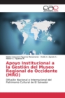 Image for Apoyo Institucional a la Gestion del Museo Regional de Occidente (MRO)