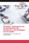 Image for Gestion educativa en la formacion de tecnicos y tecnologos en Ecuador