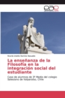 Image for La ensenanza de la Filosofia en la integracion social del estudiante