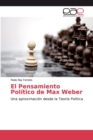 Image for El Pensamiento Politico de Max Weber