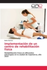 Image for Implementacion de un centro de rehabilitacion fisica