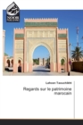 Image for Regards sur le patrimoine marocain