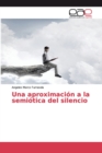 Image for Una aproximacion a la semiotica del silencio