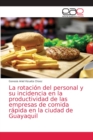 Image for La rotacion del personal y su incidencia en la productividad de las empresas de comida rapida en la ciudad de Guayaquil