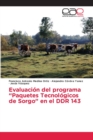 Image for Evaluacion del programa &quot;Paquetes Tecnologicos de Sorgo&quot; en el DDR 143